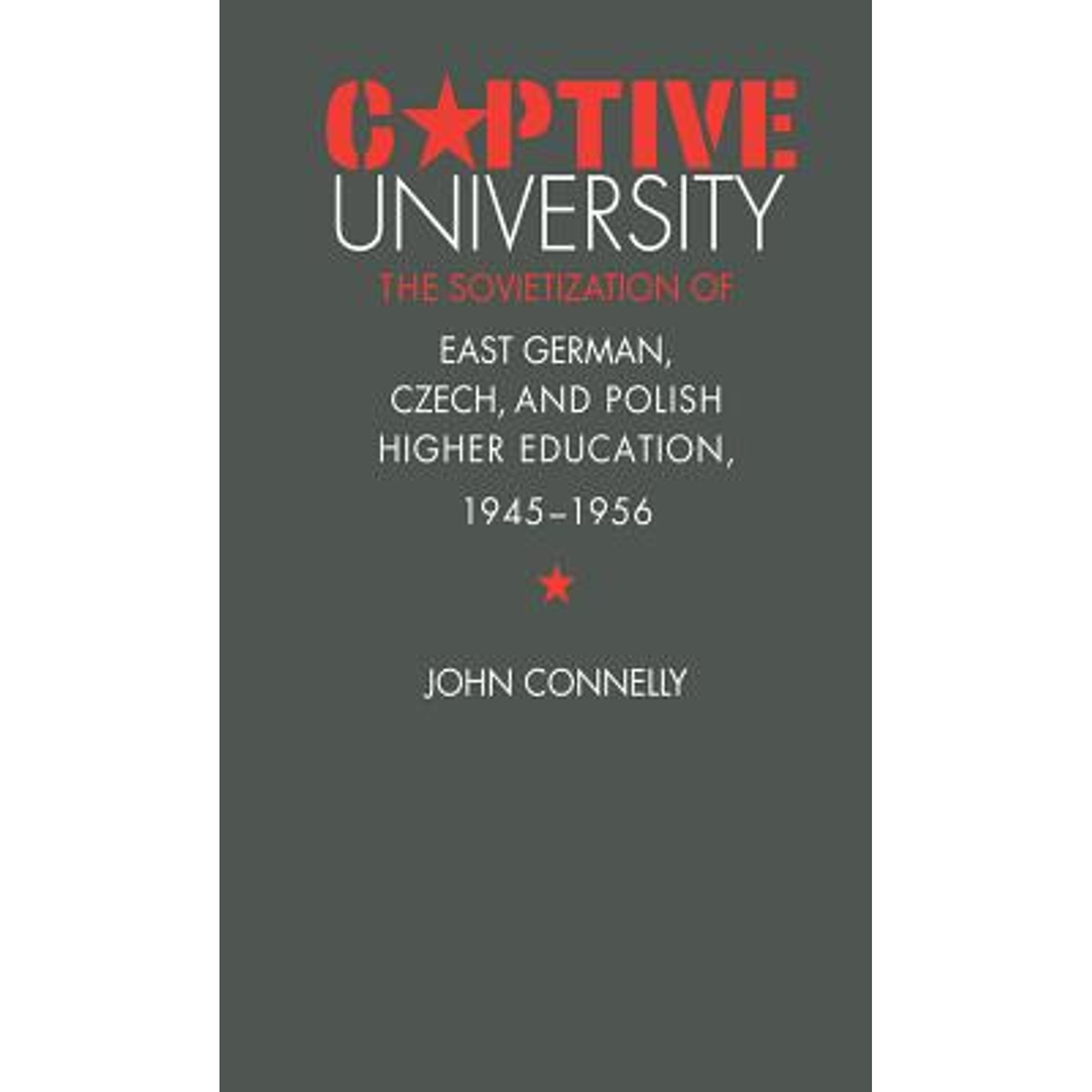 Captive University: The Sovietization of East German, Czech, and Polish Higher Education, Paperback W182577