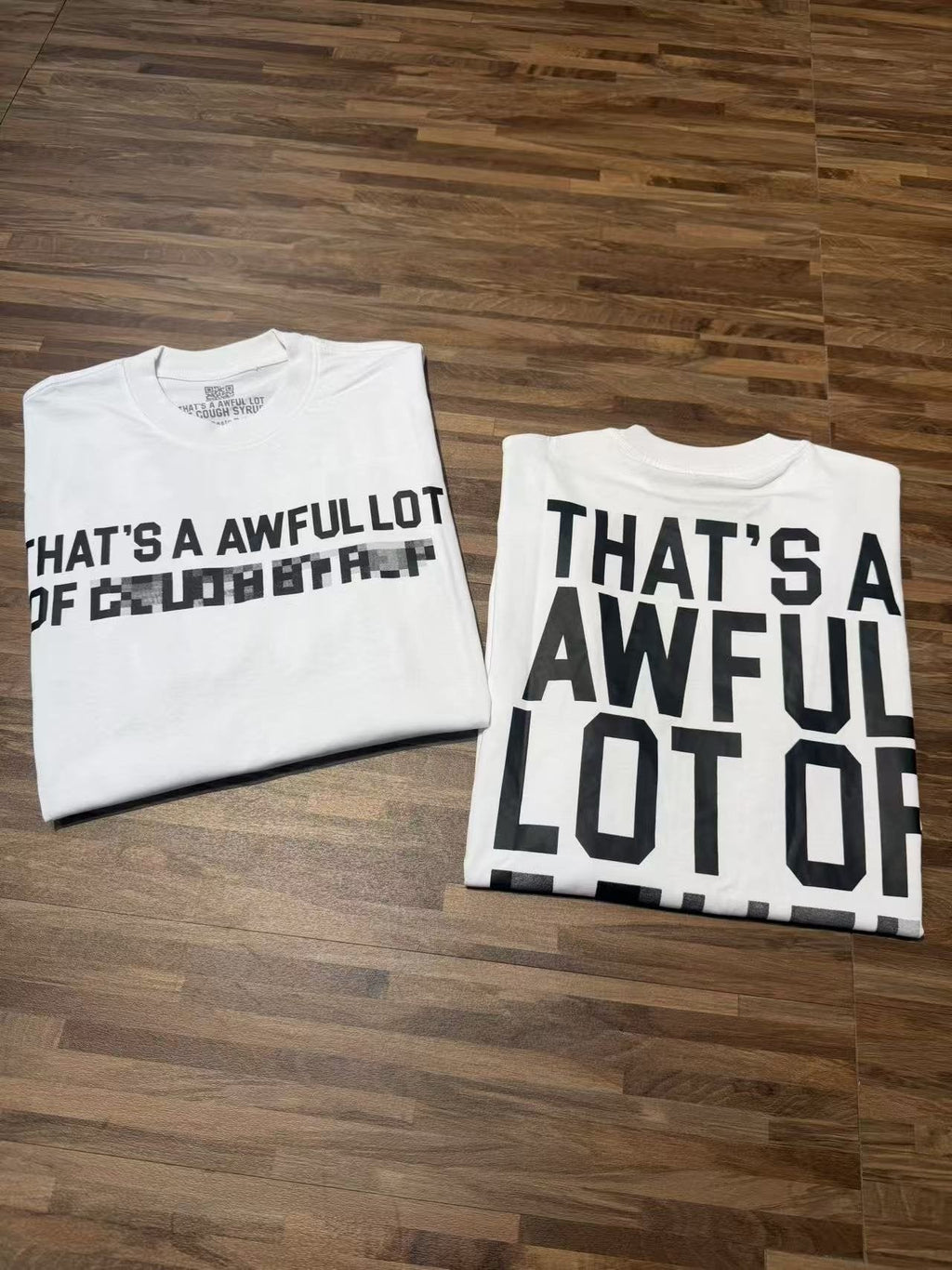 THAT'S A AWFUL LOT OF COUGH SYRUP Back Text Graphic T-Shirt